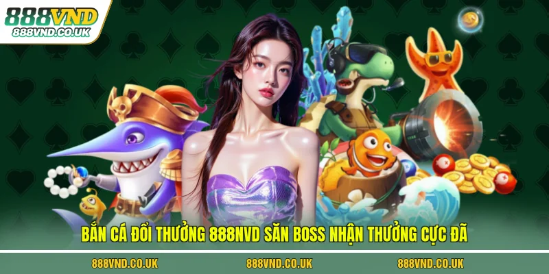 bắn cá đổi thưởng