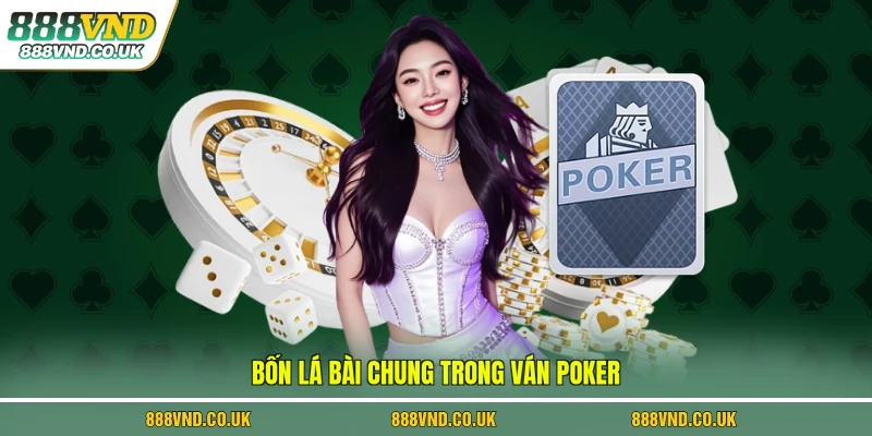 Bốn lá bài chung trong ván poker
