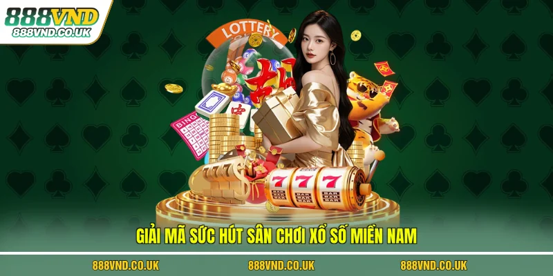 Giải mã sức hút sân chơi xổ số miền Nam