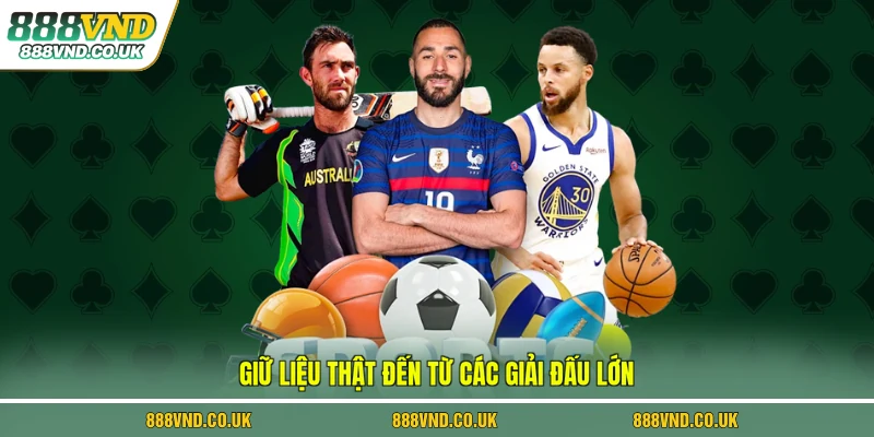 Giữ liệu thật đến từ các giải đấu lớn