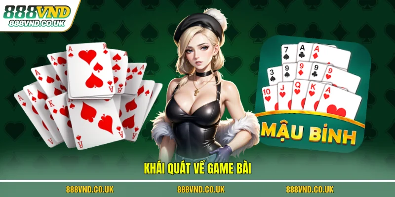 Khái quát về game bài