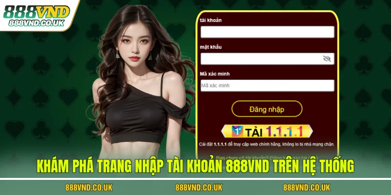 Khám phá trang nhập tài khoản 888VND trên hệ thống