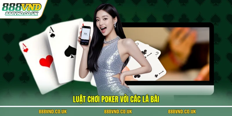 Luật chơi Poker với các lá bài