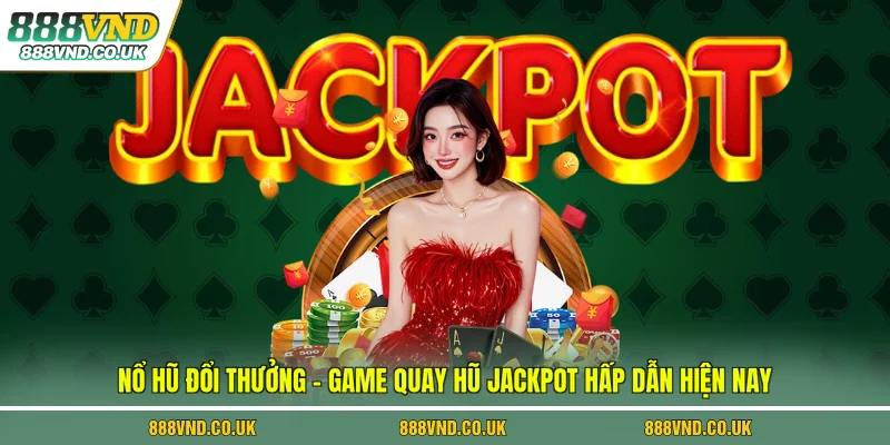 nổ hũ đổi thưởng