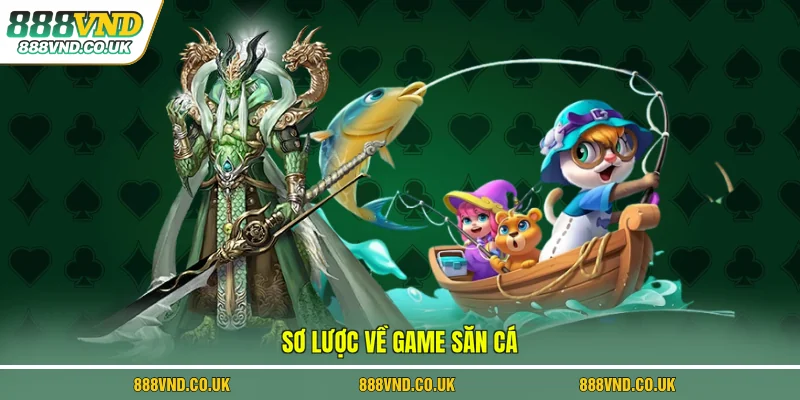 Sơ lược về game săn cá