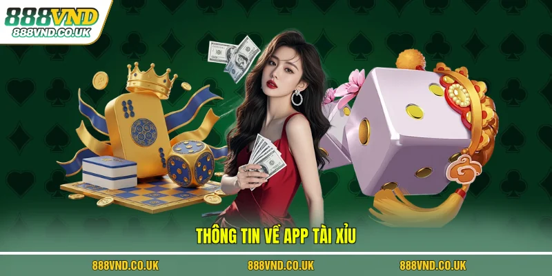 Thông tin về app tài xỉu