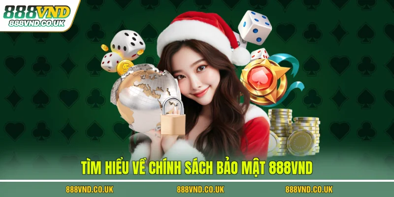 Tìm hiểu về chính sách bảo mật 888VND