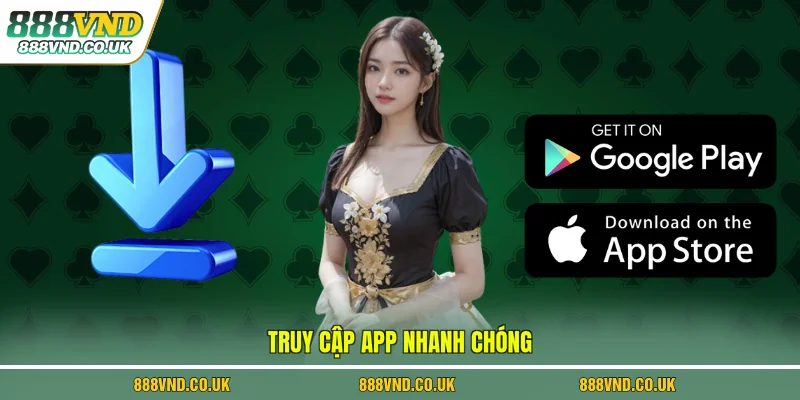 Truy cập app nhanh chóng