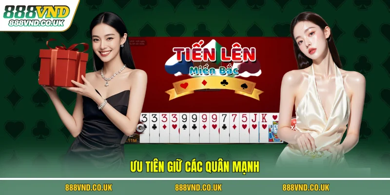 Ưu tiên giữ các quân mạnh